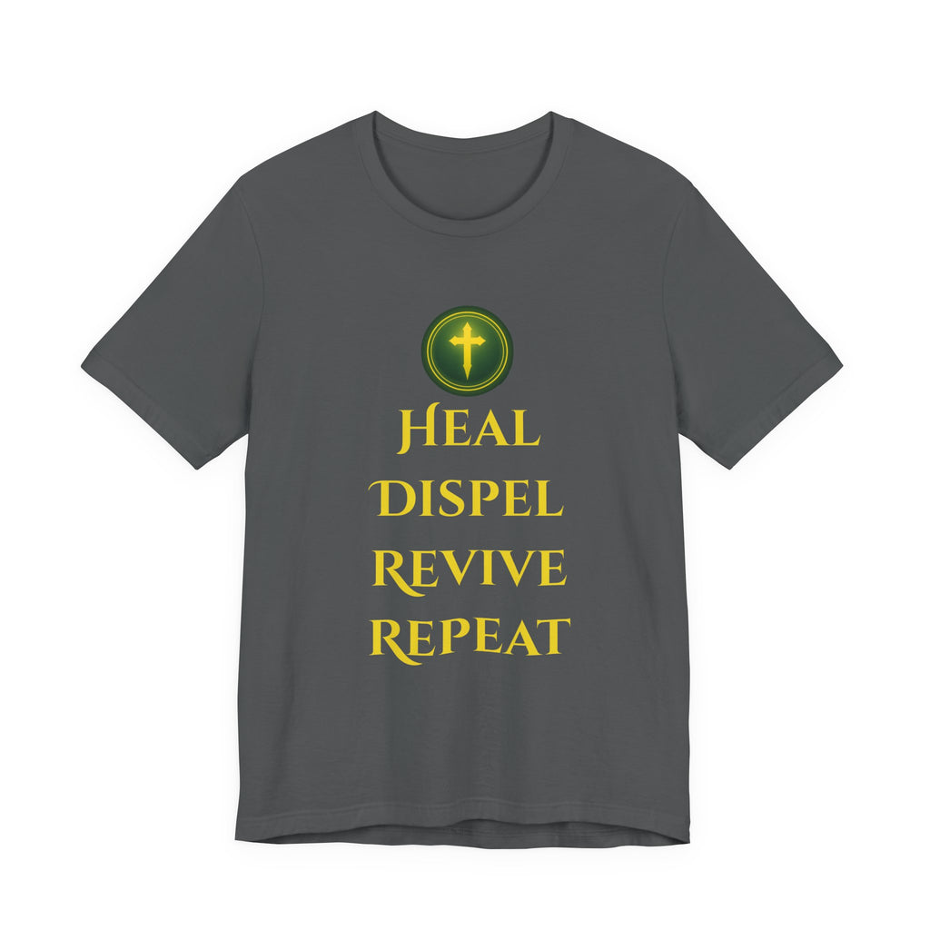 T-Shirt – Heal • Dispel • Revive • Repeat