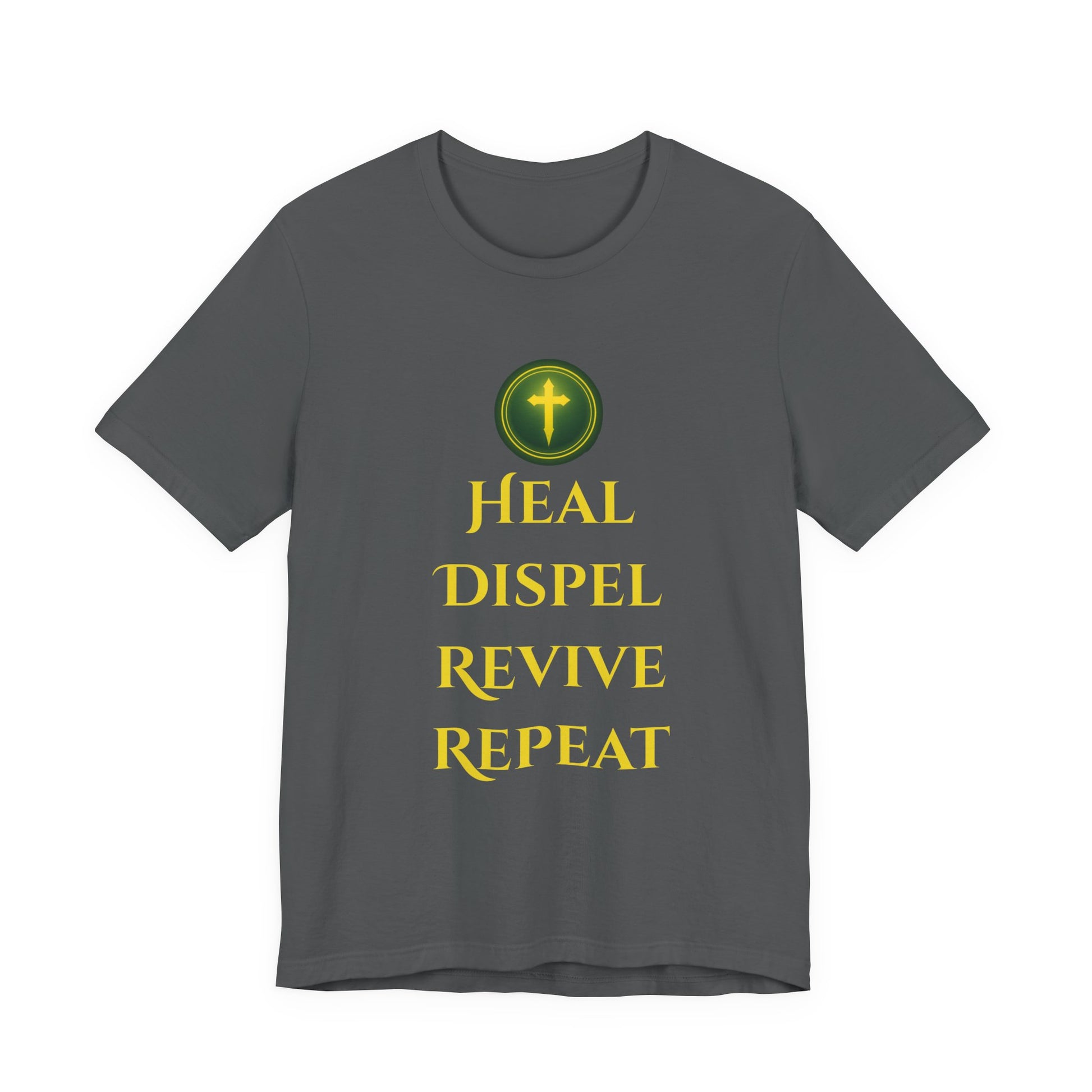 T-Shirt – Heal • Dispel • Revive • Repeat