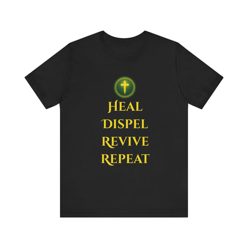 T-Shirt – Heal • Dispel • Revive • Repeat