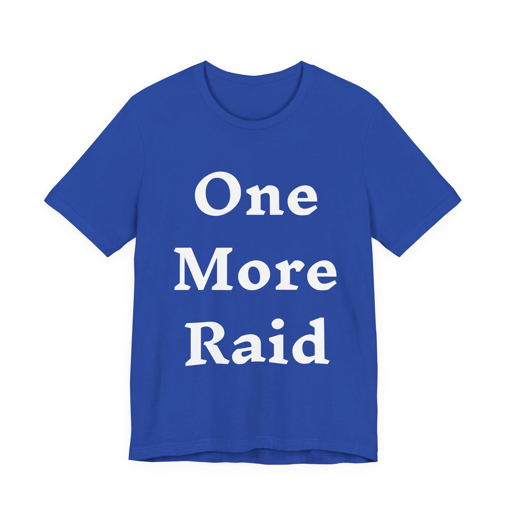 T-Shirt One More Raid