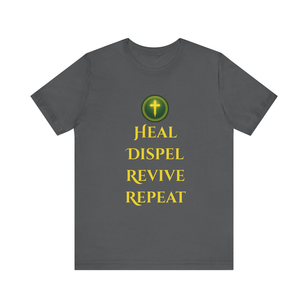 T-Shirt – Heal • Dispel • Revive • Repeat