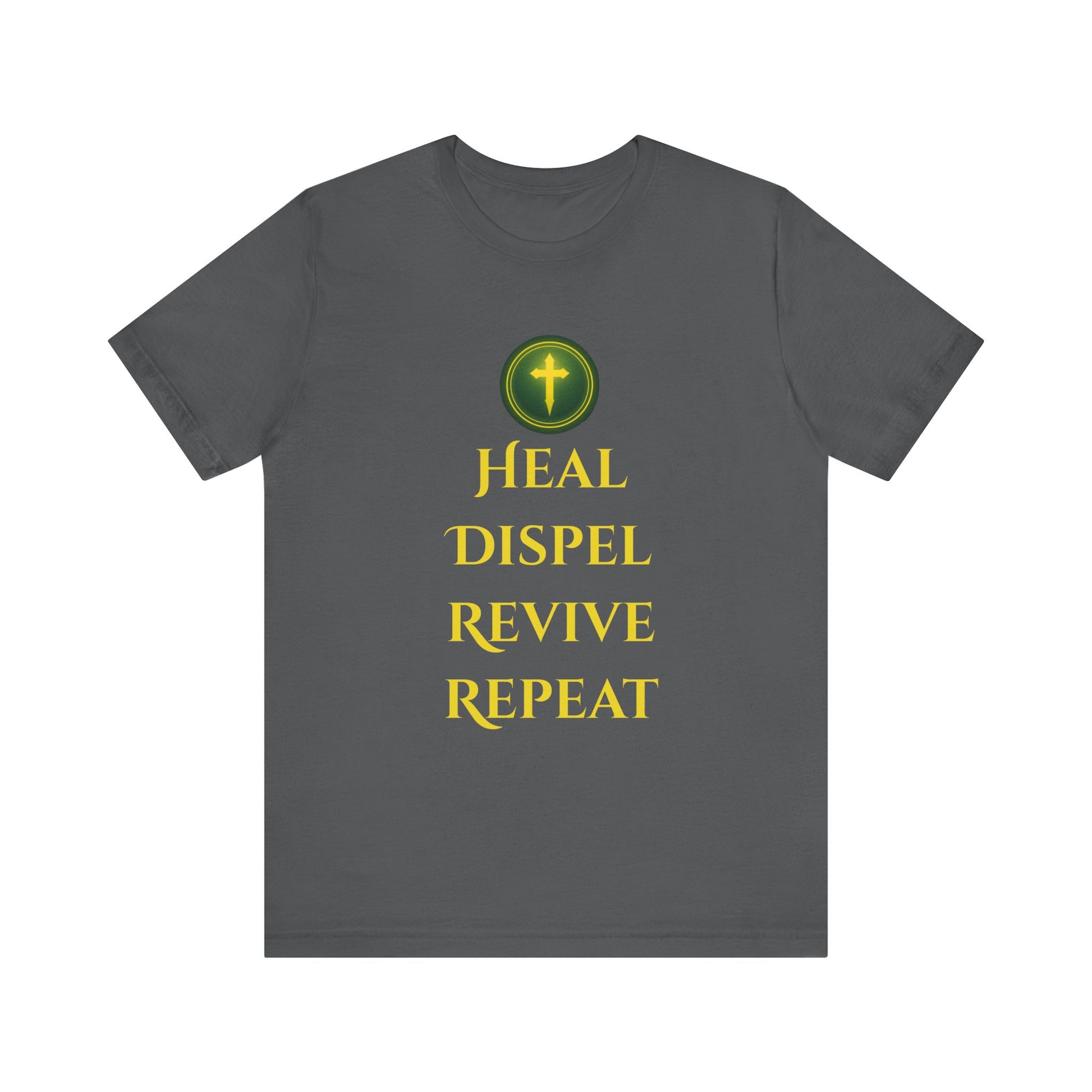 T-Shirt – Heal • Dispel • Revive • Repeat