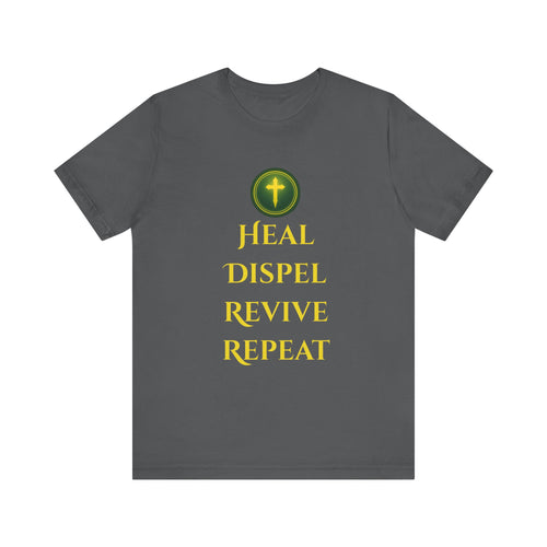 T-Shirt – Heal • Dispel • Revive • Repeat