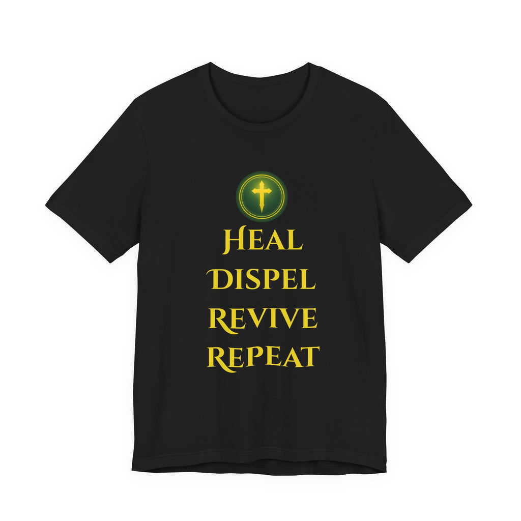 T-Shirt – Heal • Dispel • Revive • Repeat